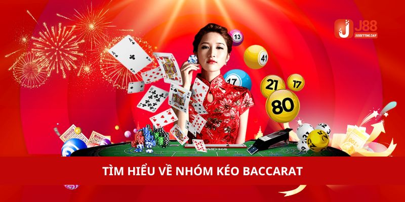 Tìm hiểu chi tiết về nhóm kéo Baccarat