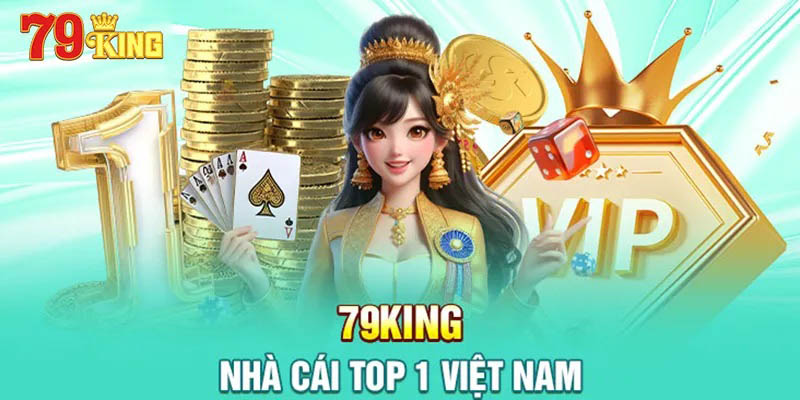 79KING – Một trong những sân chơi uy tín nhất Châu Á